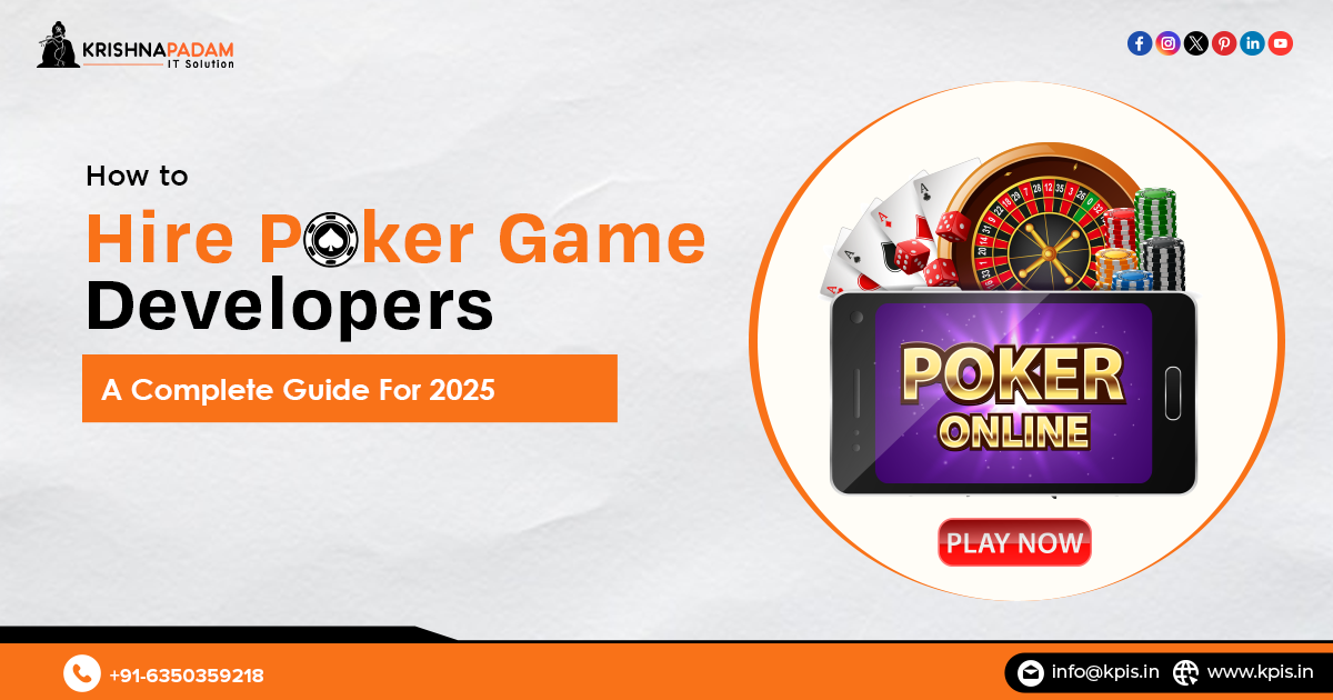 How to Hire Poker Game Developers for 2025: A Complete Guide